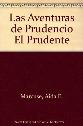 Las aventuras de Prudencio el Prudente (Spanish Edition) (9781580450218) by AÃ­da E. Marcuse