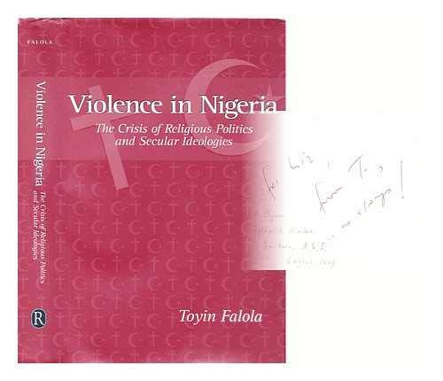 Beispielbild fr Violence in Nigeria: The Crisis of Religious Politics and Secular Ideologies. zum Verkauf von Plurabelle Books Ltd