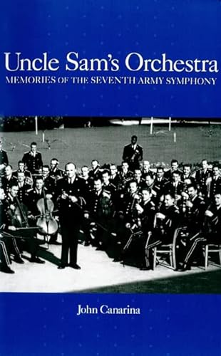 Stock image for Uncle Sam's Orchestra: Memories of the Seventh Army Symphony for sale by Solr Books