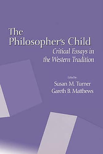 Stock image for The Philosopher's Child: Critical Perspectives in the Western Tradition for sale by MyLibraryMarket