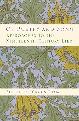 Stock image for Of Poetry and Song: Approaches to the Nineteenth-Century Lied (Eastman Studies in Music, 75, Band 75) for sale by medimops