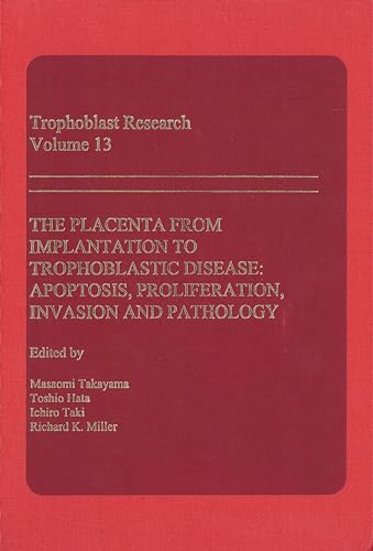 Beispielbild fr The Placenta from Implantation to Trophoblastic Disease:: Apoptosis, Proliferation, Invasion, and Pathology (Trophoblast Research) (Volume 13) zum Verkauf von Mark Henderson