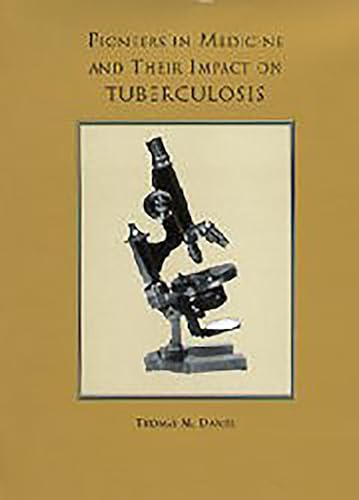 9781580460675: Pioneers in Medicine and Their Impact on Tuberculosis