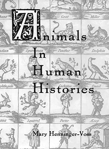 Stock image for Animals in Human Histories: The Mirror of Nature and Culture (Studies in Comparative History) for sale by Revaluation Books