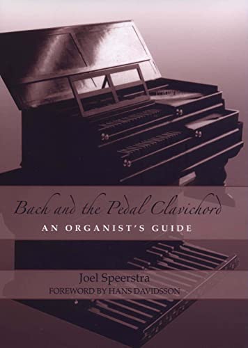 Stock image for Bach and the Pedal Clavichord: An Organist's Guide (Eastman Studies in Music, 26) for sale by Brook Bookstore On Demand