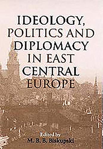 Beispielbild fr Ideology, Politics, and Diplomacy in East Central Europe (5) (Rochester Studies in East and Central Europe) zum Verkauf von Reuseabook