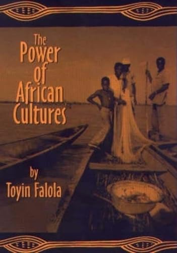 The Power of African Cultures (9781580461399) by Falola, Toyin