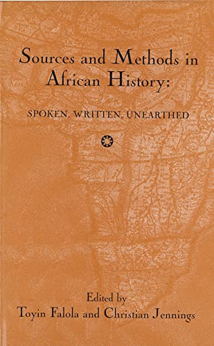 Imagen de archivo de Sources and Methods in African History: Spoken Written Unearthed (Rochester Studies in African History and the Diaspora, 15) a la venta por BennettBooksLtd