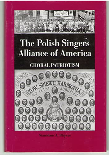 9781580461474: The Polish Singers Alliance in America, 1888-1998: Choral Patriotism: 6