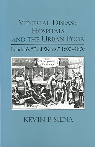 Imagen de archivo de Venereal Disease ., Hospitals and the Urban Poor. London's "Foul Wards", 1600-1800. a la venta por Richard Peterson-Bookseller