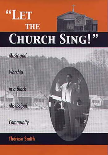 Stock image for Let the Church Sing!": Music and Worship in a Black Mississippi Community for sale by Adkins Books