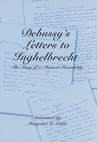 9781580461740: Debussy's Letters to Inghelbrecht: The Story of a Musical Friendship: 30