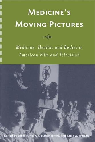 Imagen de archivo de Medicine's Moving Pictures: Medicine, Health, and Bodies in American Film and Television (Rochester Studies in Medical History) a la venta por HPB-Red