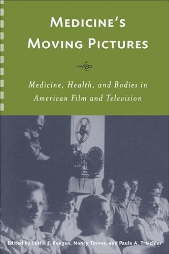 Stock image for Medicine's Moving Pictures: Medicine, Health, and Bodies in American Film and Television (Rochester Studies in Medical History) for sale by HPB-Red