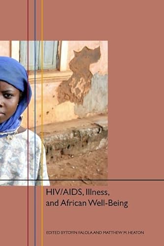 Stock image for HIV/AIDS, Illness, and African Well-Being (Rochester Studies in African History and the Diaspora) for sale by Smith Family Bookstore Downtown