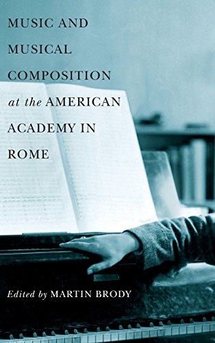 9781580462457: Music and Musical Composition at the American Academy in Rome: 121 (Eastman Studies in Music)