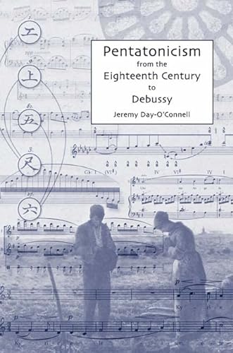 Pentatonicism From the Eighteenth Century to Debussy - Jeremy Day-O'Connell