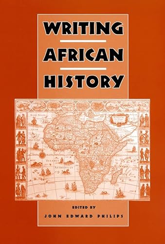 Stock image for Writing African History (Rochester Studies in African History and the Diaspora) for sale by SecondSale