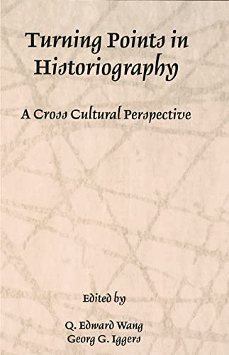 9781580462693: Turning Points in Historiography: A Cross-Cultural Perspective (Rochester Studies in Historiography, 1)