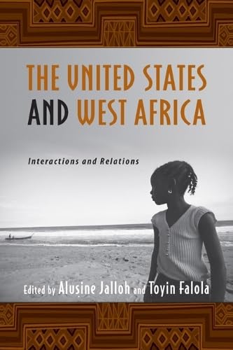 Imagen de archivo de The United States and West Africa: Interactions and Relations a la venta por BookHolders