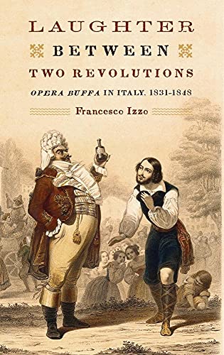 9781580462938: Laughter Between Two Revolutions: Opera Buffa in Italy, 1831-1848