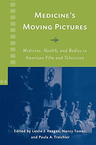 Imagen de archivo de Medicine's Moving Pictures: Medicine, Health, and Bodies in American Film and Television (Rochester Studies in Medical History, 10) a la venta por BooksRun