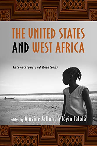 9781580463089: The United States and West Africa: Interactions and Relations: 34 (Rochester Studies in African History and the Diaspora, 34)