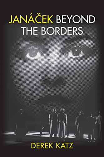 9781580463096: Jancek beyond the Borders: 72 (Eastman Studies in Music)