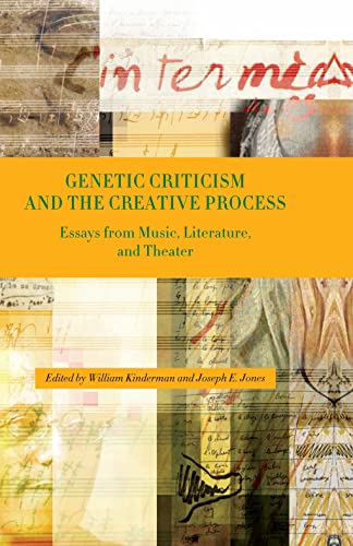 9781580463171: Genetic Criticism and the Creative Process: Essays from Music, Literature, and Theater