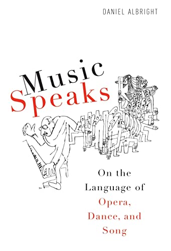 Stock image for Music Speaks On the Language of Opera, Dance, and Song for sale by TextbookRush