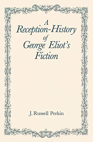 9781580463775: A Reception-History of George Eliot's Fiction