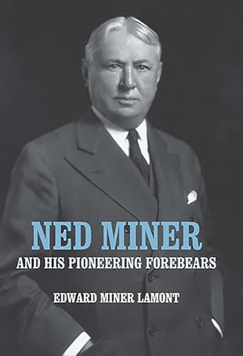 Stock image for Ned Miner and His Pioneering Forebears for sale by Abacus Bookshop