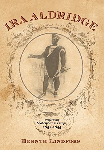 9781580464727: Ira Aldridge: Performing Shakespeare in Europe, 1852-1855: 59 (Rochester Studies in African History and the Diaspora)