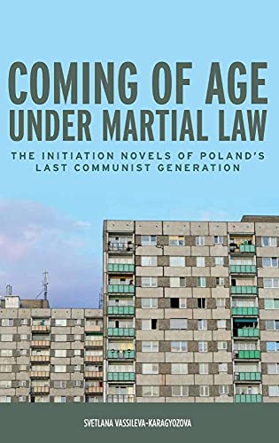 9781580465281: Coming of Age Under Martial Law: The Initiation Novels of Poland's Last Communist Generation