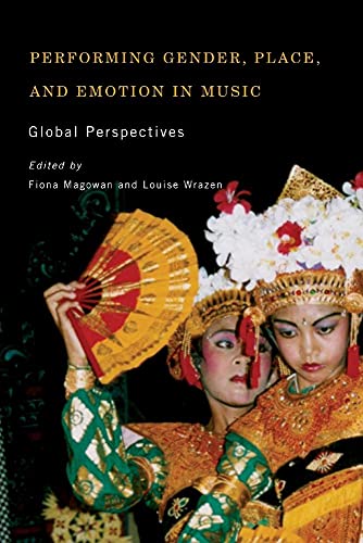 Stock image for Performing Gender, Place, and Emotion in Music: Global Perspectiv for sale by Hawking Books
