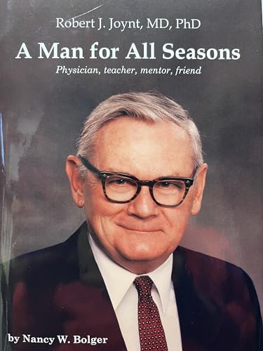 9781580465700: A Man for All Seasons: Robert J. Joynt, MD, PhD