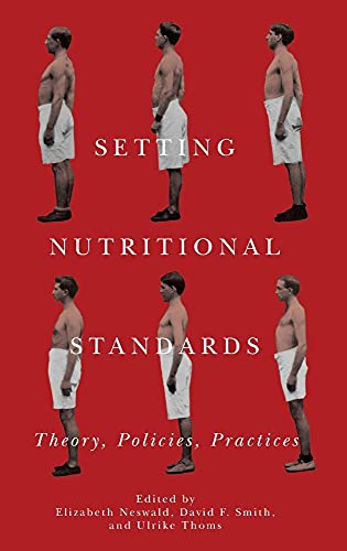 Imagen de archivo de Setting Nutritional Standards: Theory, Policies, Practices (Rochester Studies in Medical History, 38) a la venta por Books From California