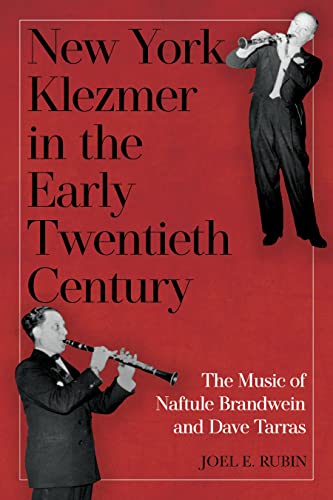 Beispielbild fr New York Klezmer in the Early Twentieth Century - The Music of Naftule Brandwein and Dave Tarras: VOLUME 9 (Eastman/Rochester Studies Ethnomusicology) zum Verkauf von Monster Bookshop