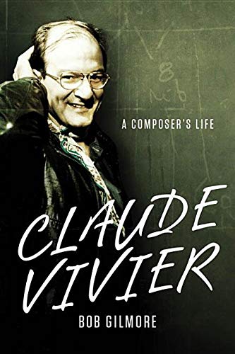 9781580468411: Claude Vivier: A Composer's Life