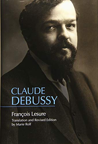 Claude Debussy - Lesure, Francois; Rolf, Marie (trans)