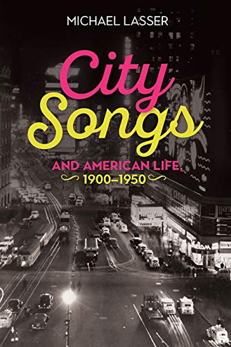 Beispielbild fr City Songs and American Life 1900-1950 zum Verkauf von Books From California