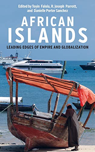 Stock image for African Islands: Leading Edges of Empire and Globalization (Rochester Studies in African History and the Diaspora, 83) for sale by Lucky's Textbooks