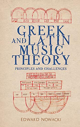 Beispielbild fr Greek and Latin Music Theory: Principles and Challenges (Eastman Studies in Music, 171) zum Verkauf von BooksRun