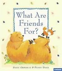 Stock image for What Are Friends For? (Baby's First Book Club) for sale by Irish Booksellers