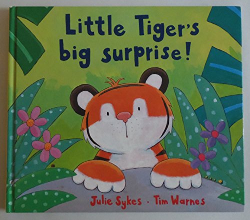 Little Tiger's Big Surprise (9781580480826) by Julie Sykes