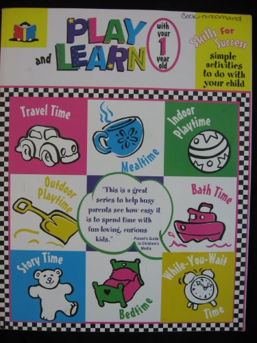 Beispielbild fr Play and Learn with Your 1 Year Old zum Verkauf von Anderson Book
