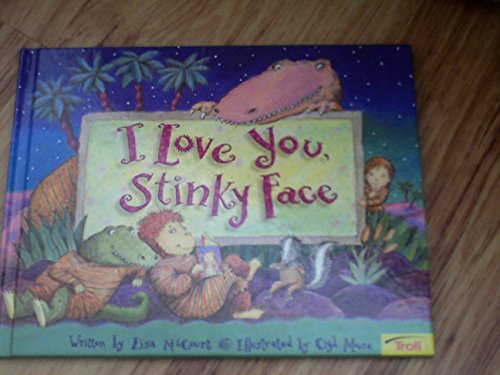 Imagen de archivo de I Love You Stinky Face a la venta por GF Books, Inc.
