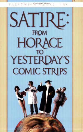 Beispielbild fr Satire : From Horace to Yesterday's Comic Strips zum Verkauf von Better World Books