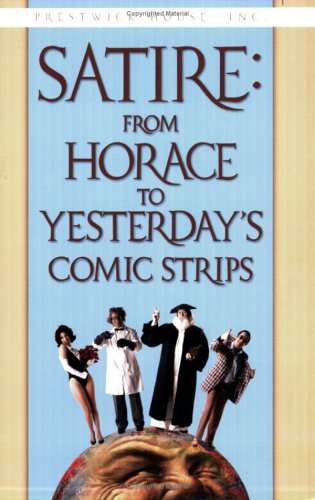 Stock image for Satire : From Horace to Yesterday's Comic Strips for sale by Better World Books: West