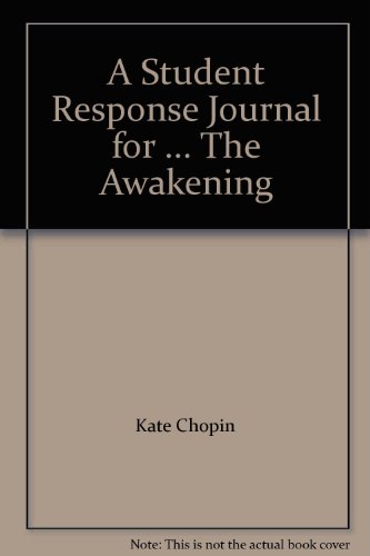 A Student Response Journal for ... The Awakening (9781580498371) by Kate Chopin